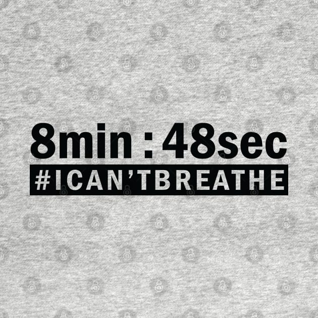 8 Min 48Sec, I Can't Breathe, Black Lives Matter by UrbanLifeApparel